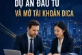 Thủ Tục Lập Dự Án Đầu Tư Và Mở Tài Khoản DICA